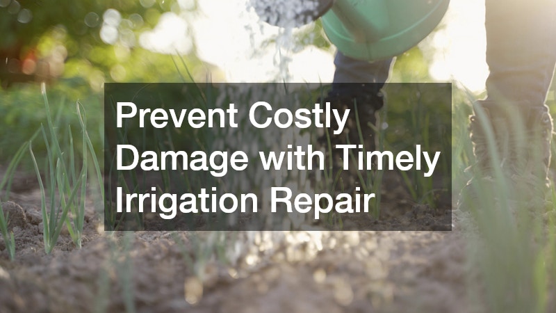 Prevent Costly Damage with Timely Irrigation Repair